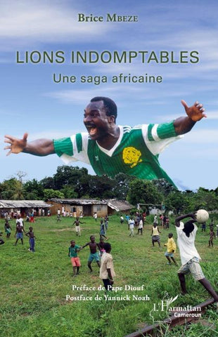 Lions indomptables Une saga africaine