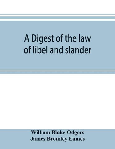 A digest of the law of libel and slander