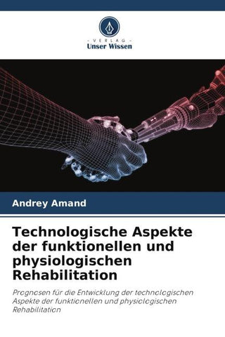 Technologische Aspekte der funktionellen und physiologischen Rehabilitation