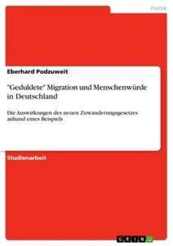 "Geduldete" Migration und Menschenwürde in Deutschland