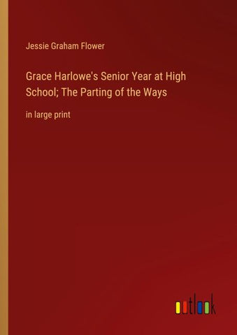 Grace Harlowe's Senior Year at High School; The Parting of the Ways