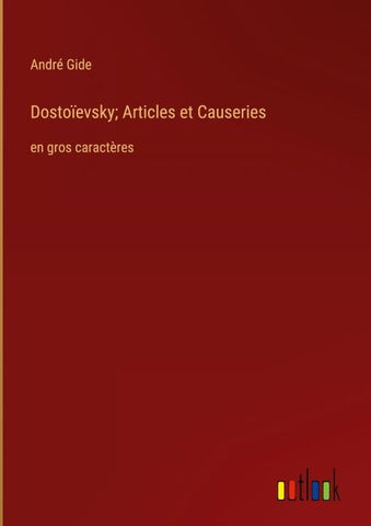 Dostoïevsky; Articles et Causeries