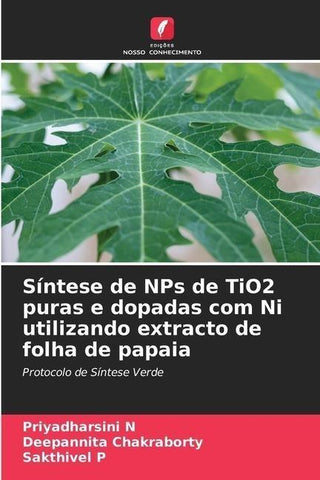 Síntese de NPs de TiO2 puras e dopadas com Ni utilizando extracto de folha de papaia