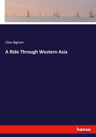 A Ride Through Western Asia