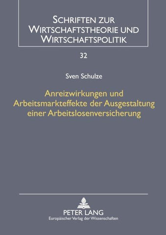 Anreizwirkungen und Arbeitsmarkteffekte der Ausgestaltung einer Arbeitslosenversicherung