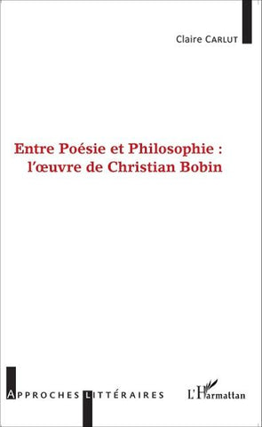 Entre Poésie et Philosophie : l'oeuvre de Christian Bobin