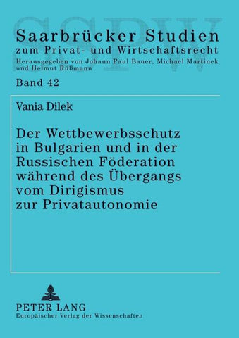 Der Wettbewerbsschutz in Bulgarien und in der Russischen Föderation während des Übergangs vom Dirigismus zur Privatautonomie
