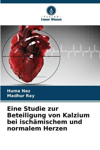Eine Studie zur Beteiligung von Kalzium bei ischämischem und normalem Herzen