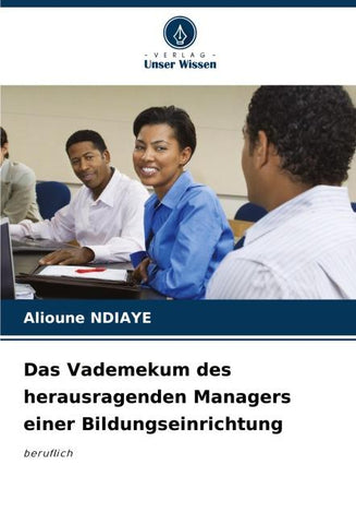 Das Vademekum des herausragenden Managers einer Bildungseinrichtung