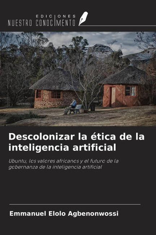 Descolonizar la ética de la inteligencia artificial