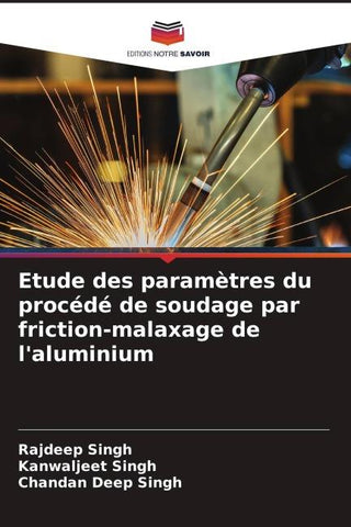 Etude des paramètres du procédé de soudage par friction-malaxage de l'aluminium