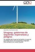 Uruguay: gobiernos de izquierda: esperanzas y peligros