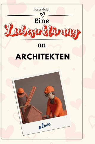 Eine Liebeserklärung an Architekten