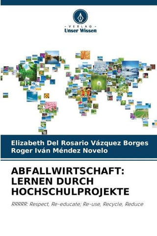 ABFALLWIRTSCHAFT: LERNEN DURCH HOCHSCHULPROJEKTE