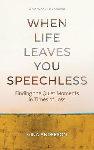 When Life Leaves You Speechless