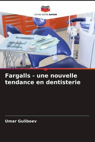 Fargalls - une nouvelle tendance en dentisterie
