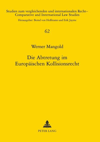 Die Abtretung im Europaeischen Kollisionsrecht