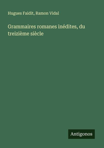 Grammaires romanes inédites, du treizième siècle