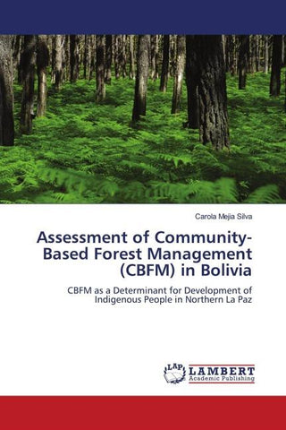 Assessment of Community-Based Forest Management (CBFM) in Bolivia