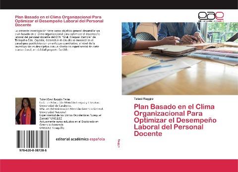 Plan Basado en el Clima Organizacional Para Optimizar el Desempeño Laboral del Personal Docente