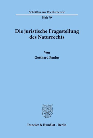 Die juristische Fragestellung des Naturrechts.