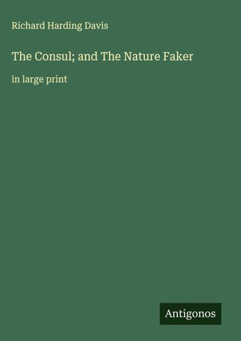 The Consul; and The Nature Faker