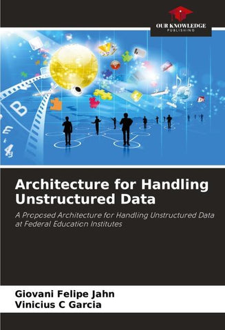 Architecture for Handling Unstructured Data