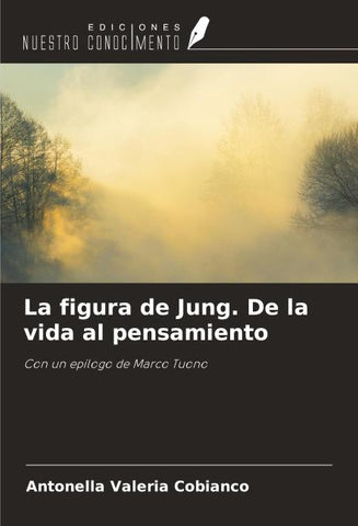La figura de Jung. De la vida al pensamiento
