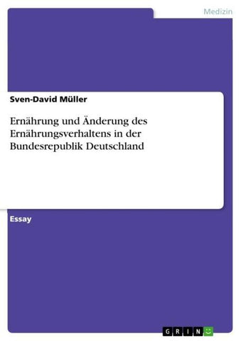 Ernährung und Änderung des Ernährungsverhaltens in der Bundesrepublik Deutschland