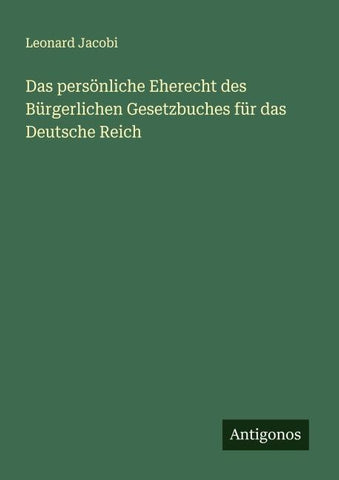 Das persönliche Eherecht des Bürgerlichen Gesetzbuches für das Deutsche Reich