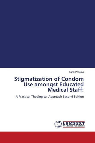 Stigmatization of Condom Use amongst Educated Medical Staff: