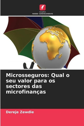 Microsseguros: Qual o seu valor para os sectores das microfinanças
