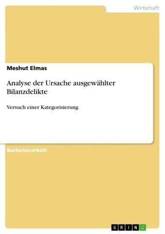 Analyse der Ursache ausgewählter Bilanzdelikte