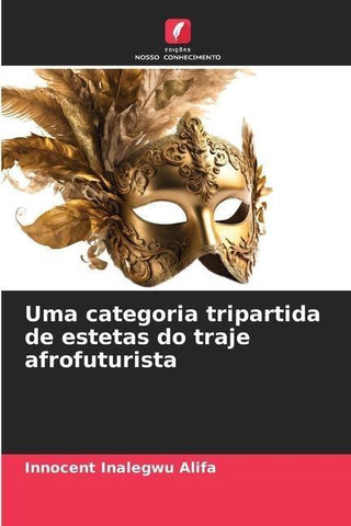 Uma categoria tripartida de estetas do traje afrofuturista