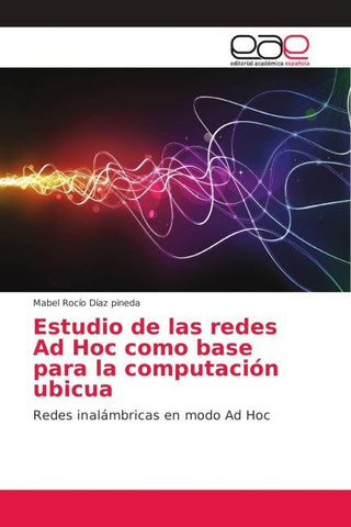 Estudio de las redes Ad Hoc como base para la computación ubicua