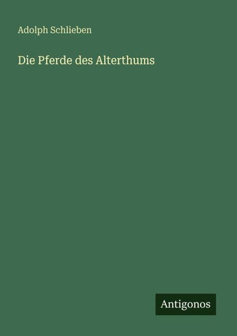Die Pferde des Alterthums