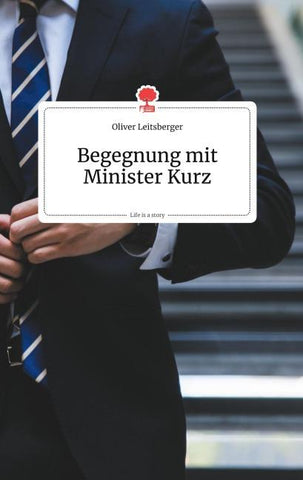 Begegnung mit Minister Kurz. Life is a Story - story.one