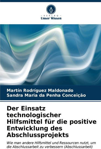 Der Einsatz technologischer Hilfsmittel für die positive Entwicklung des Abschlussprojekts
