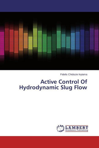 Active Control Of Hydrodynamic Slug Flow
