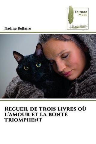 Recueil de trois livres où l'amour et la bonté triomphent