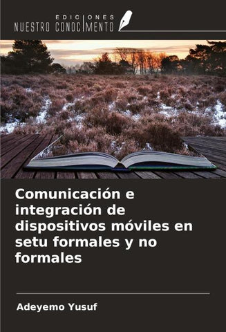 Comunicación e integración de dispositivos móviles en setu formales y no formales