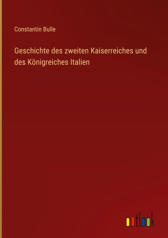 Geschichte des zweiten Kaiserreiches und des Königreiches Italien