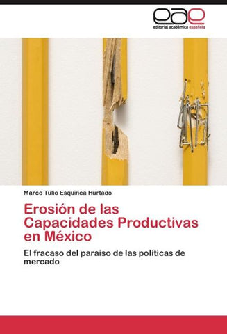 Erosión de las Capacidades Productivas en México