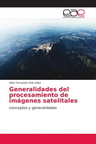 Generalidades del procesamiento de imágenes satelitales