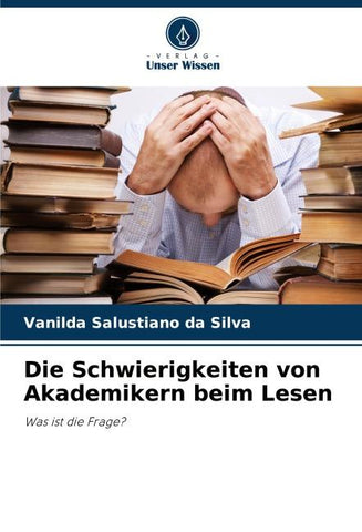 Die Schwierigkeiten von Akademikern beim Lesen