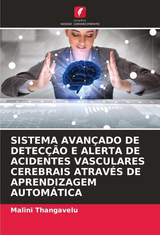 SISTEMA AVANÇADO DE DETECÇÃO E ALERTA DE ACIDENTES VASCULARES CEREBRAIS ATRAVÉS DE APRENDIZAGEM AUTOMÁTICA
