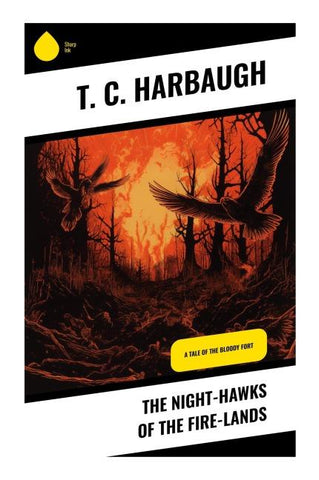 The Night-Hawks of the Fire-Lands