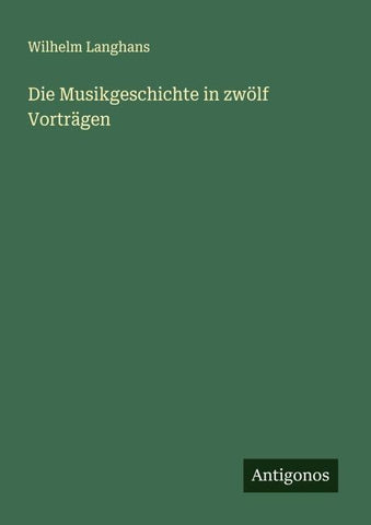 Die Musikgeschichte in zwölf Vorträgen