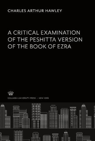 A Critical Examination of the Peshitta Version of the Book of Ezra