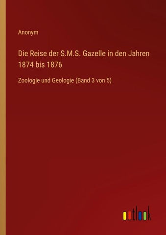 Die Reise der S.M.S. Gazelle in den Jahren 1874 bis 1876